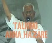 Michel Montecrossa says about &#39;Talking Anna Hazare&#39;:n