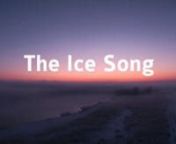**** update December 2012: The Ice Song is now part of the Magmart International Videoart Festival at http://www.magmart.it/videos.php?i=1500 ****nn*** update November 2012: The Ice Song is part of the Streaming Festival 2012 at http://www.streamingfestival.com/archive/2012/artists.php?id=1347nin the section video-art &#39;purple&#39;***nnabout the short film:nThe original idea (dec 2011) of The Ice Song was to make a song for an art installation about cold and warmth.nOnly the cold stayed specially t