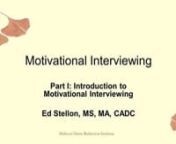 In part 1 of this four-part series on Motivational Interviewing, the presenter, Ed Stellon (MS, MA, CADC), provides an introduction to the topic. Stellon introduces the audience to the eight stages of learning motivational interviewing, and to the concept that for change to occur, the individual must be ready, willing, and able. Emphasis is placed on the spirit of motivational interviewing versus using a particular list of specific techniques. Stellon works with a volunteer to provide a quick de