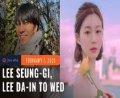 South Korean actor-singer Lee Seung-gi and actress Lee Da-in are tying the knot after more than two years of dating. &#60;br/&#62;&#60;br/&#62;Full story: https://www.rappler.com/entertainment/celebrities/lee-seung-gi-marry-lee-da-in-april-2023/&#60;br/&#62;