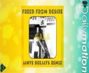 Gala - Freed From Desire (Ainte Deejays Remix) from pattukottai ammalu remix song download in dj remix