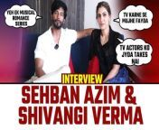 Watch Sehban Azim and Shivangi Verma Interview. They Talk about On Their Mini Series, Bonding, Love Story, Toxic Character, &amp; More... Watch video to know more... &#60;br/&#62; &#60;br/&#62;#SehbanAzim #ShivangiVerma #Atrangiwebshow