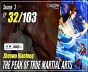 #yunzhi#yzdw&#60;br/&#62;Note: Season 2 hanya 52 episode (eps 93 dari total)&#60;br/&#62;&#60;br/&#62;donghua,donghua sub indo,multisub,chinese animation,yzdw,donghua eng sub,multi sub,sub indo,The Peak of True Martial Arts season 3 episode 32 sub indo, Zhen Wu Dianfeng 124&#60;br/&#62;&#60;br/&#62;