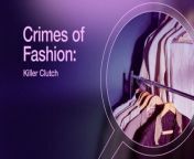Crimes of Fashion- Killer Clutch - StarringBrooke D'Orsay and Gilles Marini from sayani saree fashion