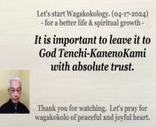 It is important to leave it to God Tenchi-KanenoKami with absolute trust. 04-17-2024