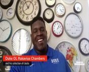Duke offensive lineman Rakavius Chambers has a unique hobby. He collects clocks, which are displayed on a wall in his home. He keeps each one set to a different time, representing important dates in his life.