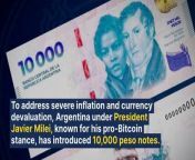 To address severe inflation and currency devaluation, Argentina under President Javier Milei, known for his pro-Bitcoin stance, has introduced 10,000 peso notes. The new bills, worth approximately &#36;11, are expected to alleviate the burden of carrying large amounts of cash.