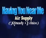HAVING YOU NEAR ME - Air Supply (KARAOKE VERSION) from nion supply