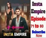 INSTA EMPIRE EPISODE 71 TO 80 -- insta empire pocket fm story -- short drama