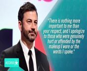 Jimmy Kimmel has apologized for past blackface sketches and called his &#92;