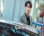 Guess Who I Am - Episode 3 (EngSub)