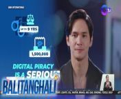 Tuloy ang kampanya ng Kapuso Network kontra-piracy!&#60;br/&#62;&#60;br/&#62;&#60;br/&#62;Balitanghali is the daily noontime newscast of GTV anchored by Raffy Tima and Connie Sison. It airs Mondays to Fridays at 10:30 AM (PHL Time). For more videos from Balitanghali, visit http://www.gmanews.tv/balitanghali.&#60;br/&#62;&#60;br/&#62;#GMAIntegratedNews #KapusoStream&#60;br/&#62;&#60;br/&#62;Breaking news and stories from the Philippines and abroad:&#60;br/&#62;GMA Integrated News Portal: http://www.gmanews.tv&#60;br/&#62;Facebook: http://www.facebook.com/gmanews&#60;br/&#62;TikTok: https://www.tiktok.com/@gmanews&#60;br/&#62;Twitter: http://www.twitter.com/gmanews&#60;br/&#62;Instagram: http://www.instagram.com/gmanews&#60;br/&#62;&#60;br/&#62;GMA Network Kapuso programs on GMA Pinoy TV: https://gmapinoytv.com/subscribe