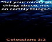 Bible Famous Quote and Bible Verse (New Testament -COLOSSIANS 3:2)