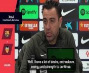 Xavi says he has a lot of desire and energy to continue managing Barcelona following his sensational U-turn