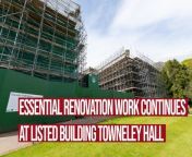 A programme of major repairs to Towneley Hall which started in October 2022 and will be completed in early 2025.&#60;br/&#62;&#60;br/&#62;The overall restoration programme includes re-roofing each of the hall’s three wings, repairs to stone and timber work, restoring the ornate plaster ceiling in the Great Hall and repairing and repainting more than 130 windows.
