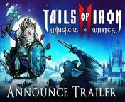 Tráiler de anuncio de Tails of Iron 2: Whiskers of Winter from iron grim 3x video