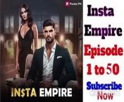 INSTA EMPIRE EPISODE 1 TO 50 -- insta empire pocket fm story --&#60;br/&#62;#drama #drama2024 #dramamovies #dramafilm #Trending #Viral