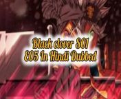 Black Clover S01 - E05 Hindi Episodes - The Path to the Wizard King &#124; ChillAndZeal &#124;&#60;br/&#62;Background Credit :- Real Owner &#60;br/&#62; ______________________________________________________ &#60;br/&#62;&#60;br/&#62;All video photo and clips credit goes :) Real owner&#60;br/&#62; ************************************************ &#60;br/&#62;&#60;br/&#62; Tag - &#60;br/&#62;&#60;br/&#62;anime booth,naruto shippuden hindi dub promo,black clover,anime in hindi,anime booth hindi official,black clover anime in hindi,anime in india,black clover anime hindi dubbed,naruto shippuden official promo hindi dubbed&#124; anime booth!,naruto shippuden in hindi,official hindi dubbed anime,black clover anime,anime booth india,black clover in hindi,naruto shippuden hindi dubbed,anime booth hindi,anime hindi,anime booth channel number,anime in hindi dub&#60;br/&#62;&#60;br/&#62;&#60;br/&#62;COPYRIGHT DISCLAIMER:Under Section 107 of the Copyright Act 1976, allowance is made for &#92;