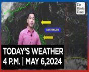 Today&#39;s Weather, 4 P.M. &#124; May 6, 2024&#60;br/&#62;&#60;br/&#62;Video Courtesy of DOST-PAGASA&#60;br/&#62;&#60;br/&#62;Subscribe to The Manila Times Channel - https://tmt.ph/YTSubscribe &#60;br/&#62;&#60;br/&#62;Visit our website at https://www.manilatimes.net &#60;br/&#62;&#60;br/&#62;Follow us: &#60;br/&#62;Facebook - https://tmt.ph/facebook &#60;br/&#62;Instagram - https://tmt.ph/instagram &#60;br/&#62;Twitter - https://tmt.ph/twitter &#60;br/&#62;DailyMotion - https://tmt.ph/dailymotion &#60;br/&#62;&#60;br/&#62;Subscribe to our Digital Edition - https://tmt.ph/digital &#60;br/&#62;&#60;br/&#62;Check out our Podcasts: &#60;br/&#62;Spotify - https://tmt.ph/spotify &#60;br/&#62;Apple Podcasts - https://tmt.ph/applepodcasts &#60;br/&#62;Amazon Music - https://tmt.ph/amazonmusic &#60;br/&#62;Deezer: https://tmt.ph/deezer &#60;br/&#62;Tune In: https://tmt.ph/tunein&#60;br/&#62;&#60;br/&#62;#themanilatimes&#60;br/&#62;#WeatherUpdateToday &#60;br/&#62;#WeatherForecast&#60;br/&#62;