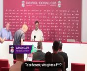 Jurgen Klopp arrived late for his penultimate Liverpool press conference on Friday and joked he did not care.